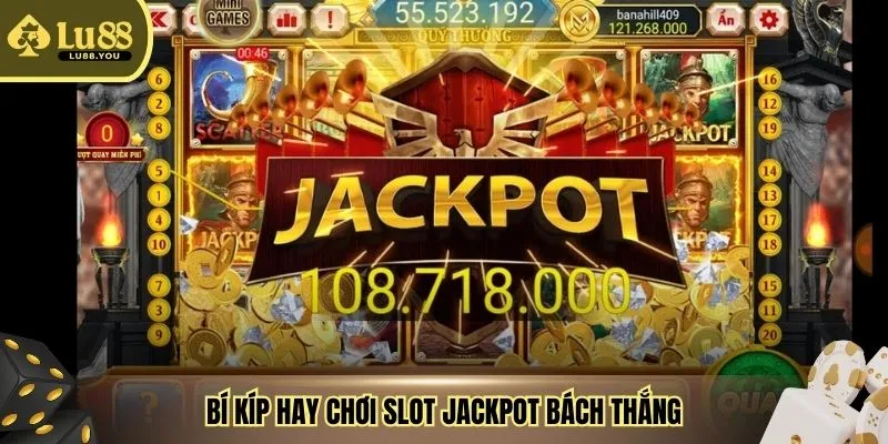 Bí kíp hay chơi slot Jackpot bách thắng