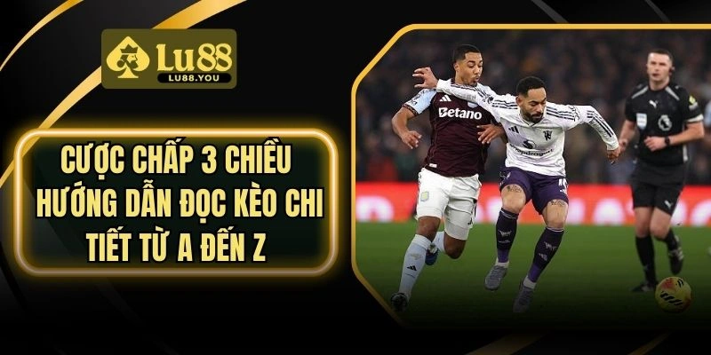 Cược chấp 3 chiều