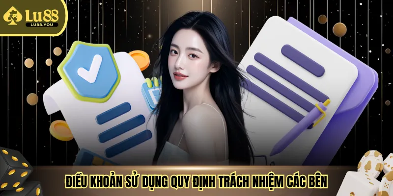 Điều khoản sử dụng quy định trách nhiệm các bên