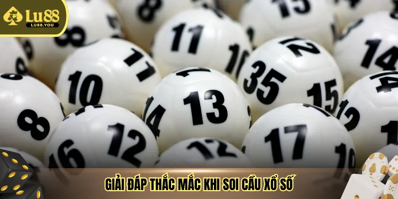 Giải đáp thắc mắc khi soi cầu xổ số