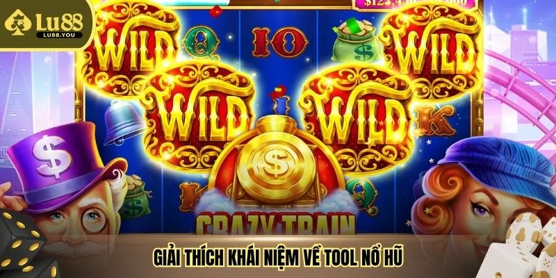 Giải thích khái niệm về tool nổ hũ